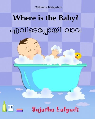 Children's Malayalam: Where is the Baby: (Malayalam Edition) Kids book in Malayalam, English Malayalam Picture book for children (Bilingual Edition). Malayalam picture books for children von CreateSpace Independent Publishing Platform