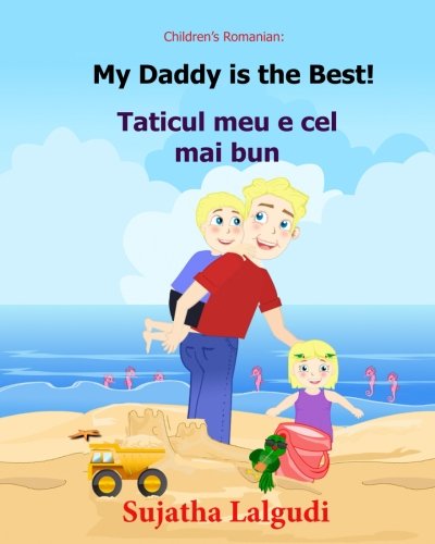 Children's Romanian book: My Daddy is the best. Taticul meu e cel mai bun: (Romanian Edition) Kids book in Romanian. (Bilingual Edition) English ... Romanian picture books for children) von CreateSpace Independent Publishing Platform