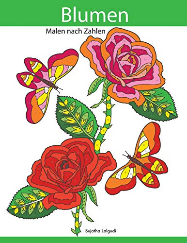 Malen nach Zahlen: Blumen zum Entspannen und Träumen, Malen und entspannen + BONUS: 26 kostenlose Malvorlagen zum Ausmalen von Independently Published