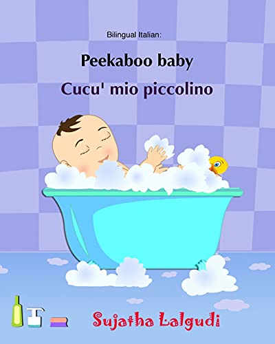 Peekaboo baby. Cucu' mio piccolino: (Bilingual Edition) English-Italian Picture book for children. (Italian Edition) (Bilingual Italian picture books for children, Band 1) von Createspace Independent Publishing Platform