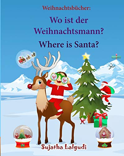 Weihnachtsbucher: Wo ist der Weihnachtsmann. Where is Santa: Englisch Deutsch kinderbuch/Deutsch-Englisch kinder (bilinguale kinderbücher), ... Bilderbücher: Deutsch-Englisch, Band 25) von Createspace Independent Publishing Platform