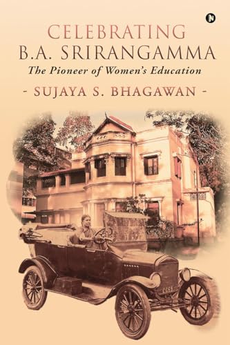 Celebrating B.A. Srirangamma: The Pioneer of Women’s Education von Notion Press