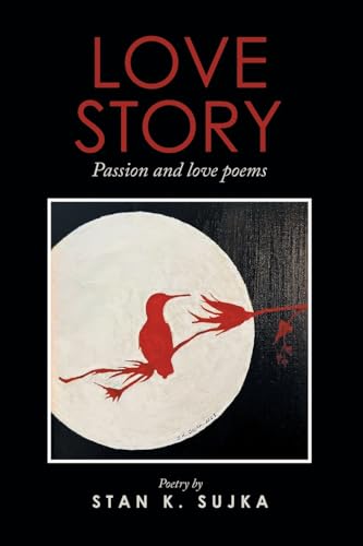 Love Story: Passion and love poems Love Story: Passion and love poems von Balboa Press