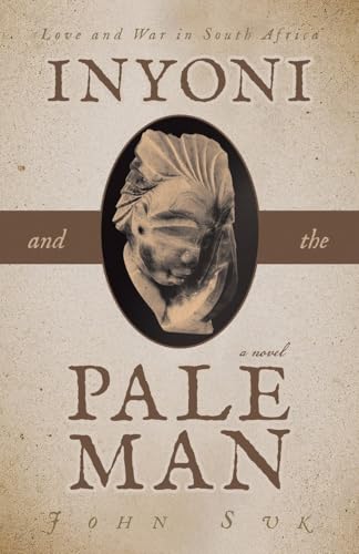 Inyoni and the Pale Man: Love and War in South Africa von Archway Publishing