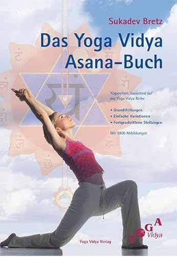 Das Yoga Vidya Asana-Buch: Übungsreihen, Grundeinstellungen, Variationen von Yoga Vidya