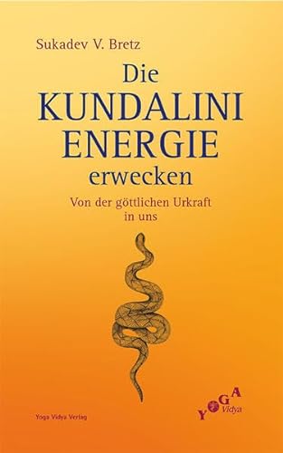 Die Kundalini-Energie erwecken: Von der göttlichen Urkraft in uns