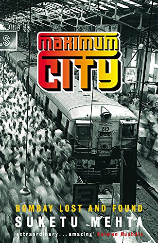 Maximum City: Bombay Lost and Found (The Hungry Student) von Headline Review