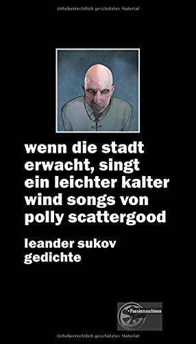 wenn die stadt erwacht, singt ein leichter kalter wind songs von polly scattergood: gedichte von Kulturmaschinen Verlag