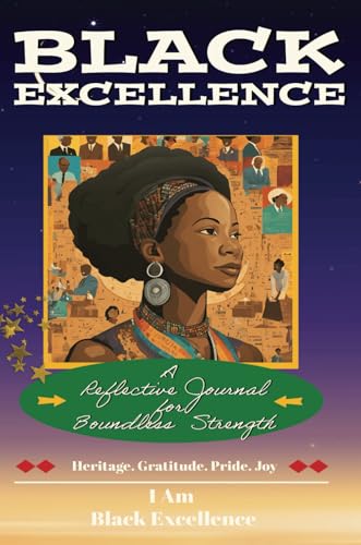 Black Excellence: A Reflective Journal for Boundless Strength von Staten House