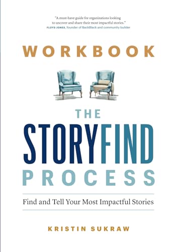 Workbook—The StoryFind Process: Find and Tell Your Most Impactful Stories Workbook—The StoryFind Process: Find and Tell Your Most Impactful Stories von Page Two Press