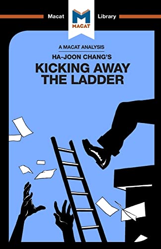 Kicking Away the Ladder: Development Strategy in Historical Perspective (The Macat Library)