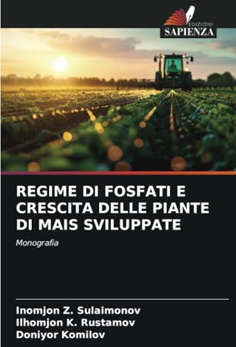 REGIME DI FOSFATI E CRESCITA DELLE PIANTE DI MAIS SVILUPPATE: Monografia von Edizioni Sapienza
