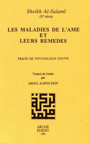 Maladies de l'âme et leurs remèdes. Traité de psychologie sufie: Traité de psychologie soufie (Ratna. Les joyaux de l'Orient) von Arché