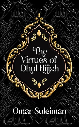 The Virtues of Dhul Hijjah von Kube Publishing Ltd