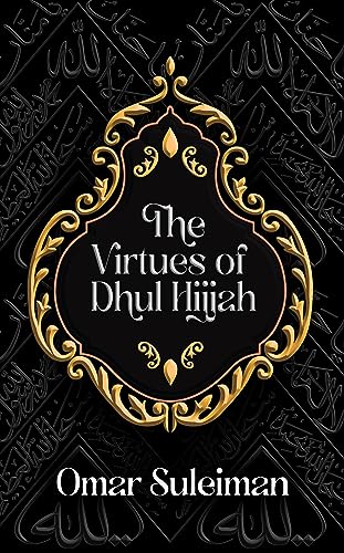 The Virtues of Dhul Hijjah