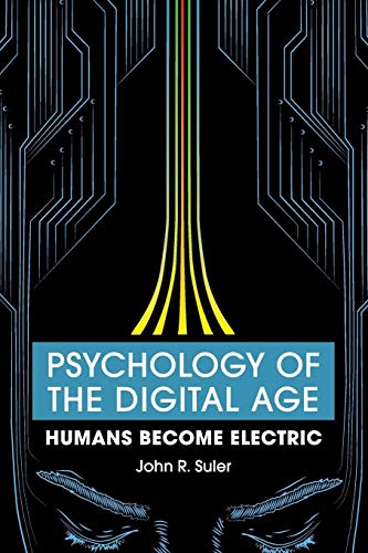 Psychology of the Digital Age: Humans Become Electric