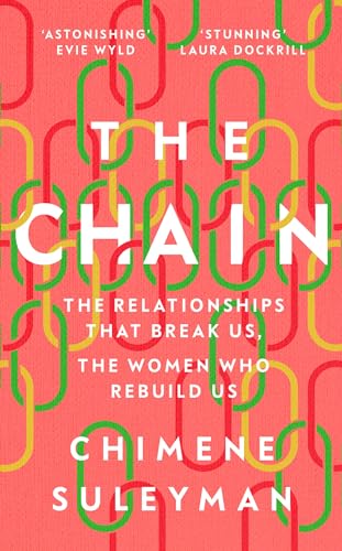 The Chain: The Relationships That Break Us, the Women Who Rebuild Us von W&N