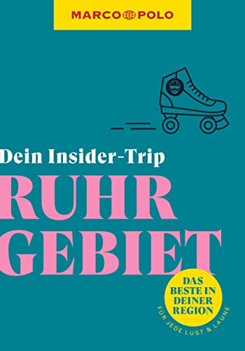 MARCO POLO Insider-Trips Ruhrgebiet: Das Beste in deiner Region # für jede Lust und Laune
