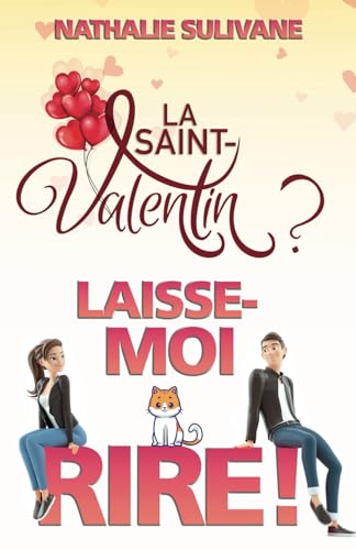 La Saint-Valentin ? Laisse-moi rire ! La Saint-Valentin ? Laisse-moi rire ! von AFNIL