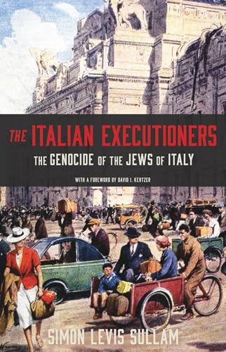 The Italian Executioners: The Genocide of the Jews of Italy von Princeton University Press