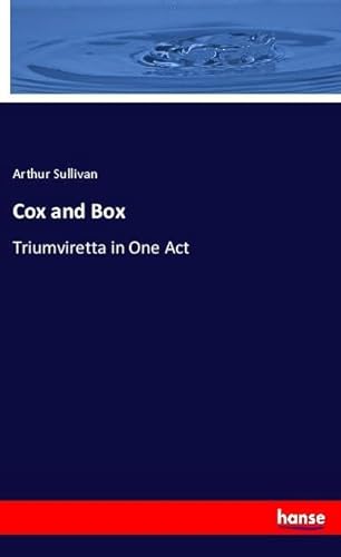 Cox and Box: Triumviretta in One Act von hansebooks
