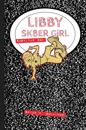 Libby Sk8er Girl: Subtitle One von Starry Knight Comics