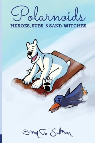Polarnoids: Heroes, Subs, & Sand-Witches von Starry Knight Comics