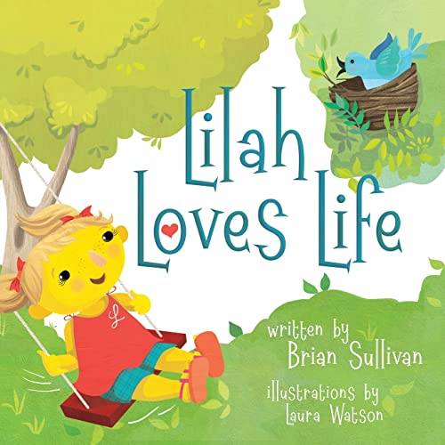 Lilah Loves Life -- (Children's Picture Book, Whimsical, Imaginative, Beautiful Illustrations, Stories in Verse) von Atmosphere Press