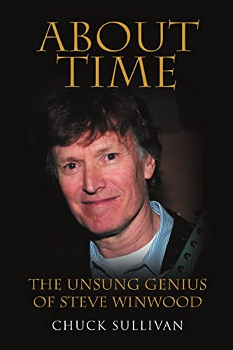 About Time: The Unsung Genius of Steve Winwood von Lulu Publishing Services