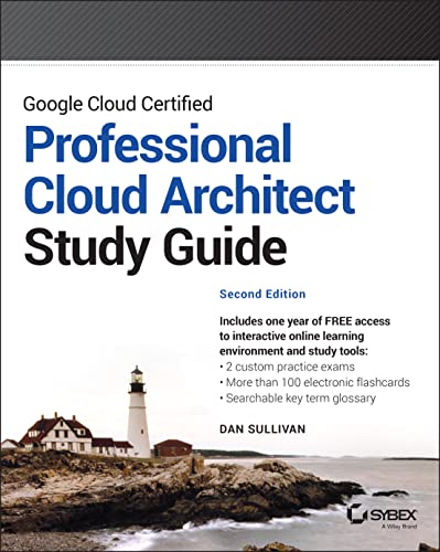 Google Cloud Certified Professional Cloud Architect Study Guide (Sybex Study Guide) von Sybex