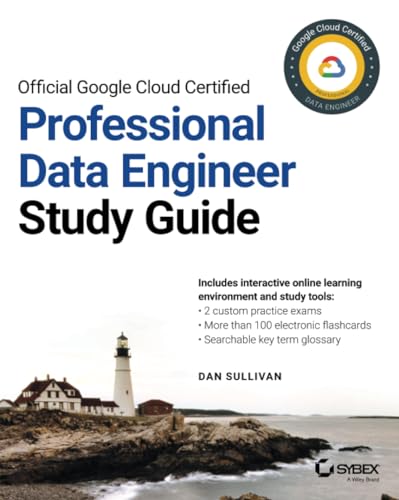 Official Google Cloud Certified Professional Data Engineer Study Guide von Sybex