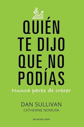 Quien te dijo que no podias: Nunca pares de crecer von Taller del Éxito