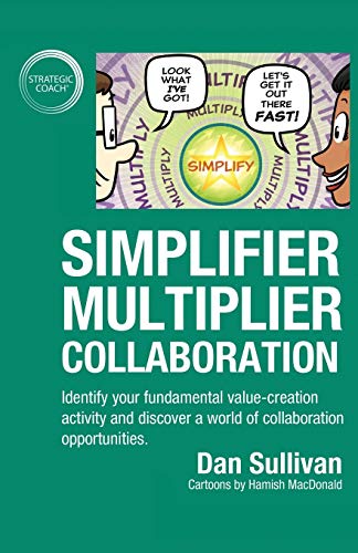 Simplifier-Multiplier Collaboration: Identify your fundamental value-creation activity and discover a world of collaboration opportunities. von Author Academy Elite