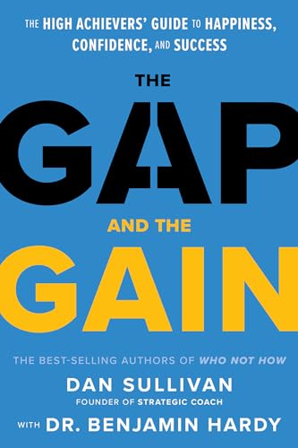 The Gap and The Gain: The High Achievers' Guide to Happiness, Confidence, and Success von Hay House