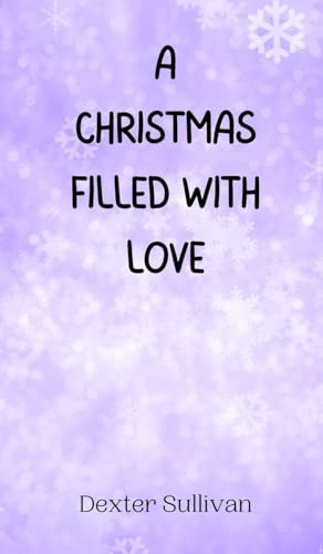 A Christmas Filled with Love A Christmas Filled with Love von Creative Arts Management OÜ