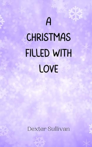 A Christmas Filled with Love von Creative Arts Management OÜ