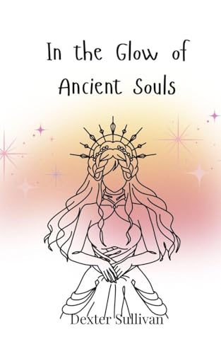 In the Glow of Ancient Souls In the Glow of Ancient Souls von Creative Arts Management OÜ