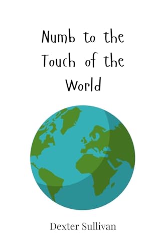 Numb to the Touch of the World Numb to the Touch of the World von Creative Arts Management OÜ