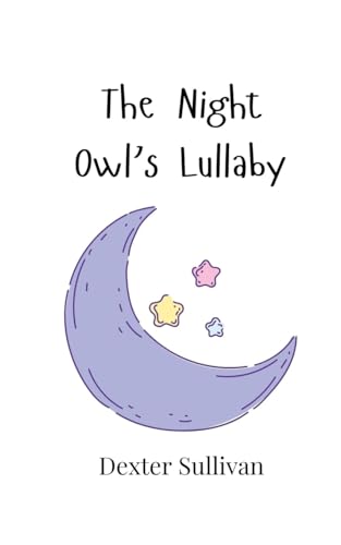 The Night Owl's Lullaby The Night Owl's Lullaby von Creative Arts Management OÜ