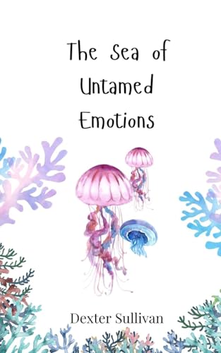 The Sea of Untamed Emotions The Sea of Untamed Emotions von Creative Arts Management OÜ