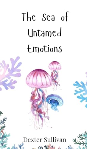The Sea of Untamed Emotions The Sea of Untamed Emotions von Creative Arts Management OÜ
