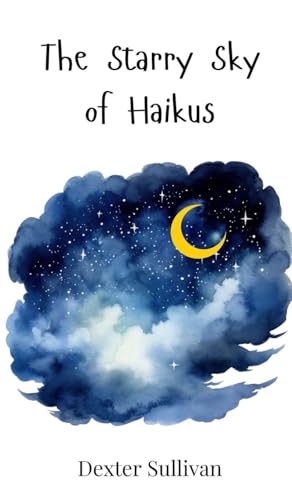 The Starry Sky of Haikus The Starry Sky of Haikus von Creative Arts Management OÜ