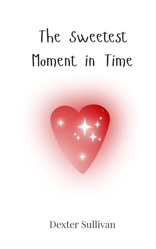 The Sweetest Moment in Time The Sweetest Moment in Time von Creative Arts Management OÜ