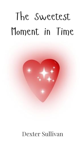 The Sweetest Moment in Time The Sweetest Moment in Time von Creative Arts Management OÜ