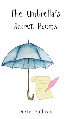 The Umbrella's Secret Poems The Umbrella's Secret Poems von Creative Arts Management OÜ
