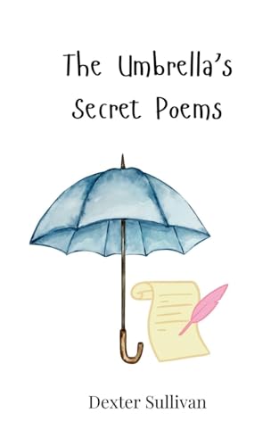The Umbrella's Secret Poems The Umbrella's Secret Poems von Creative Arts Management OÜ