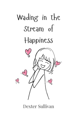 Wading in the Stream of Happiness Wading in the Stream of Happiness von Creative Arts Management OÜ
