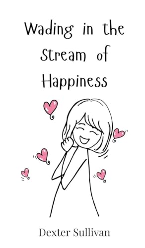 Wading in the Stream of Happiness Wading in the Stream of Happiness von Creative Arts Management OÜ