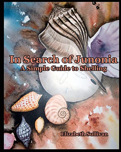 In Search Of Junonia: A Simple Guide To Shelling von Createspace Independent Publishing Platform