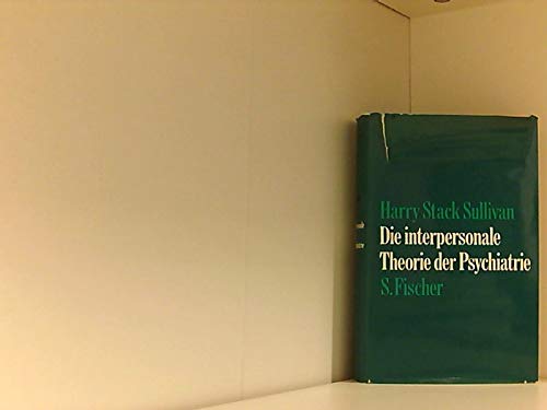 Die interpersonale Theorie der Psychiatrie